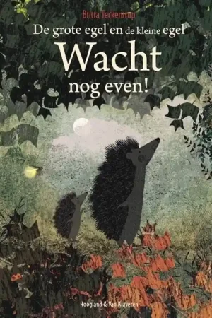 De grote en de kleine egel - Wacht nog even! Vanaf 3 jaar Favoriet
