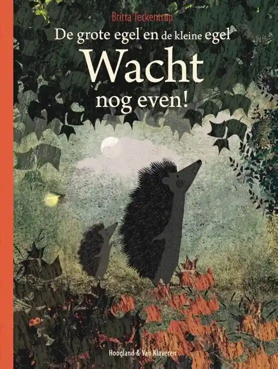De grote en de kleine egel - Wacht nog even! Vanaf 3 jaar Favoriet